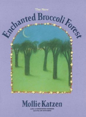 The New Enchanted Broccoli Forest 1580081363 Book Cover