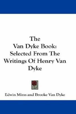 The Van Dyke Book: Selected From The Writings O... 0548212260 Book Cover