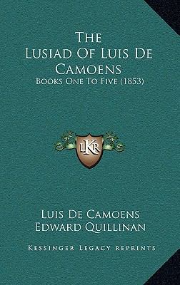 The Lusiad of Luis de Camoens: Books One to Fiv... 1165561654 Book Cover