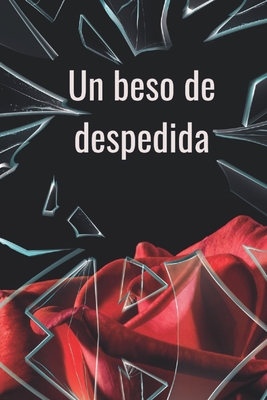 Un Beso de Despedida [Spanish] 9942369775 Book Cover