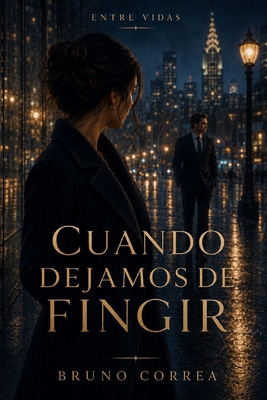 Cuando Dejamos de Fingir [Spanish] B0GW8RT1TD Book Cover