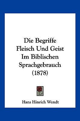 Die Begriffe Fleisch Und Geist Im Biblischen Sp... [German] 1161070168 Book Cover