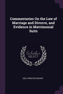 Commentaries On the Law of Marriage and Divorce... 1377555771 Book Cover