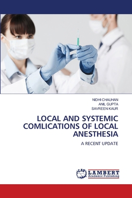 Local and Systemic Comlications of Local Anesth... 6207652533 Book Cover
