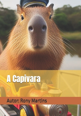 A Capivara [Portuguese] B0D1JQBGC7 Book Cover