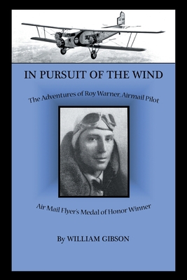 In Pursuit of the Wind: The Adventures of Roy W... 1669804445 Book Cover