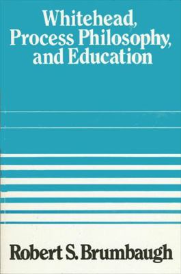 Whitehead, Process Philosophy, and Education 0873955749 Book Cover