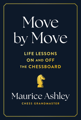 Move by Move: Life Lessons on and Off the Chess... 1797223658 Book Cover