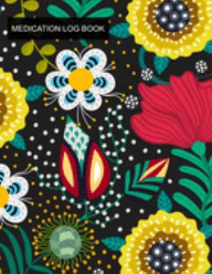 Medication Log Book: Daily and Weekly Medication Administration Record Tracker, Organizer and Reminder, Large Journal (Track Up to 7 Medications Per Day) 1697466621 Book Cover