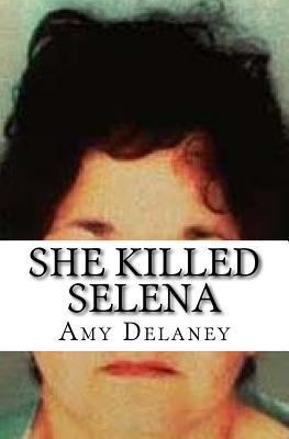 She Killed Selena 1548205664 Book Cover