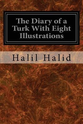 The Diary of a Turk With Eight Illustrations 1539308294 Book Cover