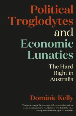 Political Troglodytes and Economic Lunatics: Th... 176064109X Book Cover