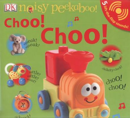Choo! Choo!. [Written by Dawn Sirett 1405352698 Book Cover