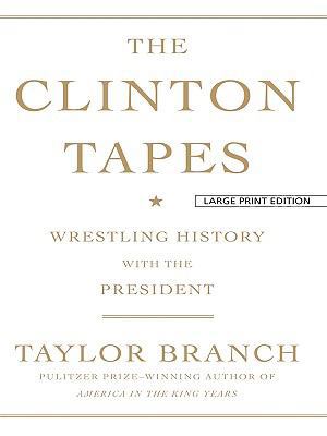 The Clinton Tapes: Wrestling History with the P... [Large Print] 1410420450 Book Cover