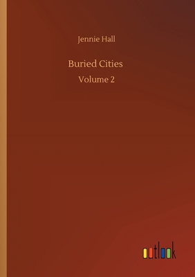 Buried Cities: Volume 2 3752304650 Book Cover