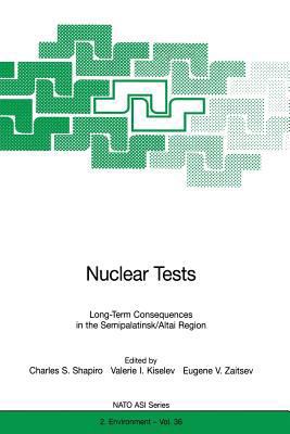 Nuclear Tests: Long-Term Consequences in the Se... 364263723X Book Cover