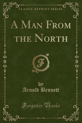 A Man from the North (Classic Reprint) 133114695X Book Cover