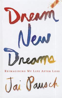Dream New Dreams: Reimagining My Life After Loss [Large Print] 1410449602 Book Cover