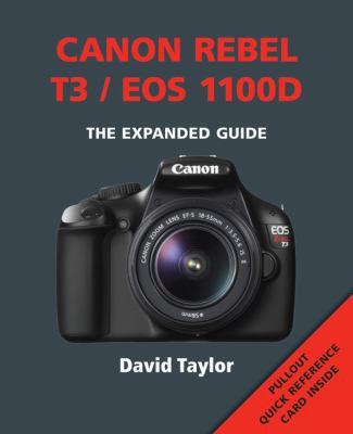 Canon Rebel T3/EOS 1100D (The Expanded Guide) 1907708200 Book Cover