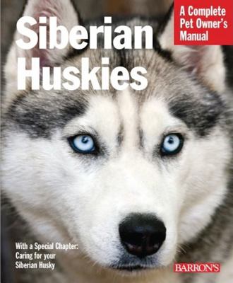 Siberian Huskies: Everything about Selection, C... 0764145932 Book Cover