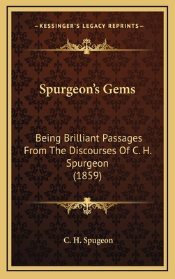 Spurgeon's Gems: Being Brilliant Passages from ... 1164375253 Book Cover