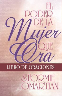 El Poder de la Mujer Que Ora: Libro de Oracione... [Spanish] 0789912732 Book Cover