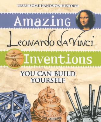 Amazing Leonardo Da Vinci Inventions You Can Bu... 1417728671 Book Cover