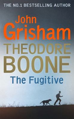 Theodore Boone: The Fugitive: Theodore Boone 5 1444767666 Book Cover