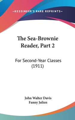 The Sea-Brownie Reader, Part 2: For Second-Year... 1437395589 Book Cover