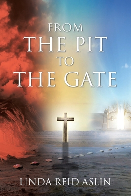 From the Pit to the Gate 1685177417 Book Cover