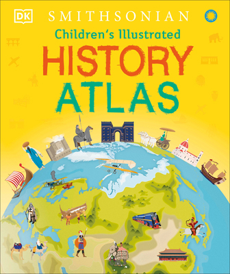 Children's Illustrated History Atlas 146547031X Book Cover