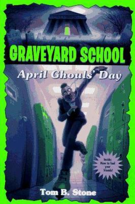 APRIL GHOUL'S DAY (Graveyard School, 11) 0553484877 Book Cover