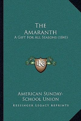 The Amaranth: A Gift For All Seasons (1841) 1165784297 Book Cover