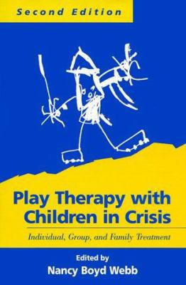 Play Therapy with Children in Crisis, Second Ed... 1572304855 Book Cover