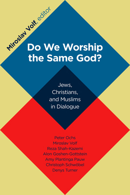 Do We Worship the Same God?: Jews, Christians, ... 0802866891 Book Cover