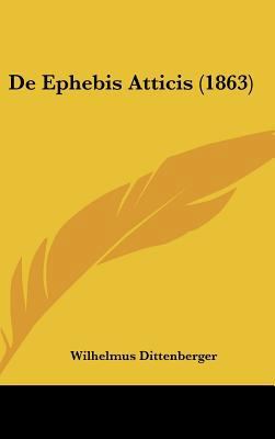 de Ephebis Atticis (1863) [Latin] 1162371420 Book Cover