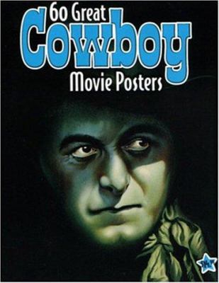 60 Great Cowboy Movie Posters: Volume 21 of the... 1887893547 Book Cover