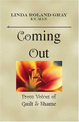 Coming Out from Voices of Guilt & Shame 1425103375 Book Cover