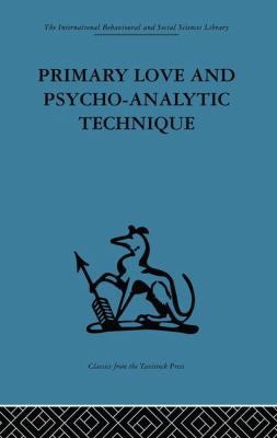 Primary Love and Psycho-Analytic Technique 1138875929 Book Cover