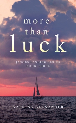 More Than Luck: Jacobs Landing Series: Book Three B0DRQZDNY2 Book Cover