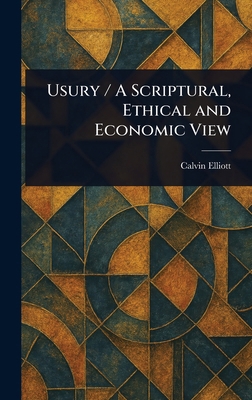 Usury / A Scriptural, Ethical and Economic View 1023150034 Book Cover