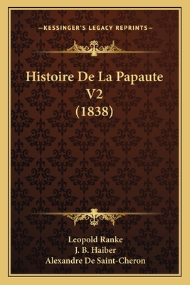 Histoire De La Papaute V2 (1838) [French] 1167657683 Book Cover