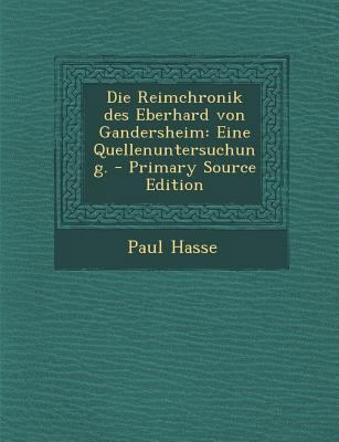 Die Reimchronik Des Eberhard Von Gandersheim: E... [German] 1293103985 Book Cover