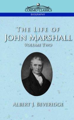 The Life of John Marshall, Vol. 2 1596051108 Book Cover