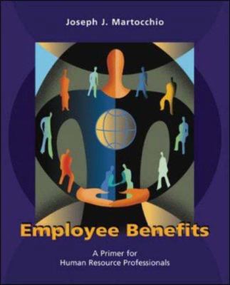 Employee Benefits: A Primer for Human Resource ... 0072515481 Book Cover