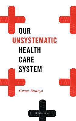 Our Unsystematic Health Care System 1442210680 Book Cover