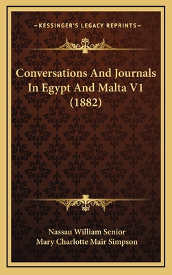 Conversations And Journals In Egypt And Malta V... 1165454475 Book Cover