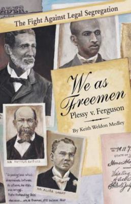 We as Freemen: Plessy V. Ferguson 1455617237 Book Cover