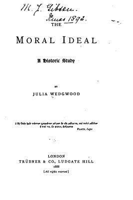 The Moral Ideal, A Historic Study 1523945109 Book Cover