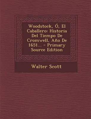 Woodstock, O, El Caballero: Historia del Tiempo... [Spanish] 1294575333 Book Cover